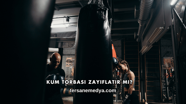 Kum Torbası Zayıflatır mı?