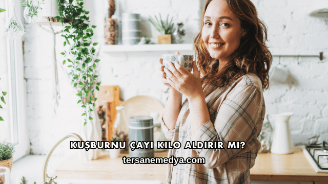 Kuşburnu Çayı Kilo Aldırır mı?