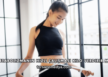Metabolizmanın Hızlı Çalışması Kilo Verdirir mi?