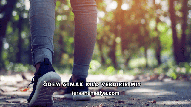 Ödem Atmak Kilo Verdirir mi?