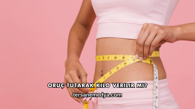 Oruç Tutarak Kilo Verilir mi?