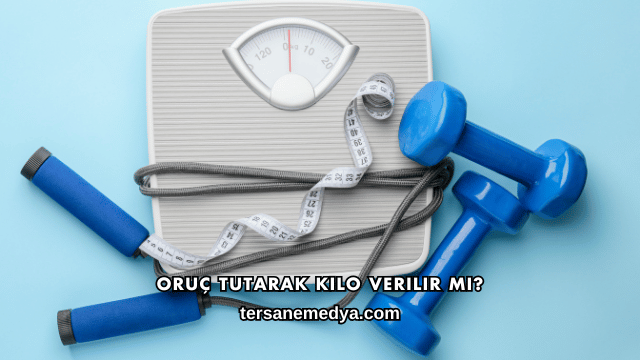 Oruç Tutarak Kilo Verilir mi?