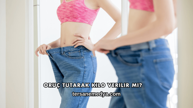 Oruç Tutarak Kilo Verilir mi?