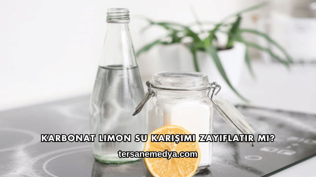 Karbonat Limon Su Karışımı Zayıflatır mı?