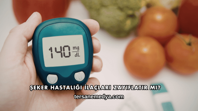 Şeker Hastalığı İlaçları Zayıflatır mı?
