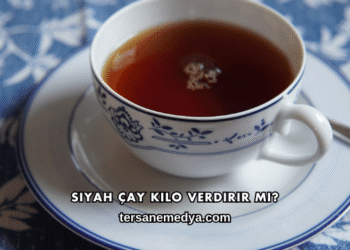 Siyah Çay Kilo Verdirir mi?