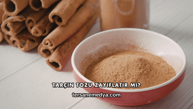 Tarçın Tozu Zayıflatır mı?