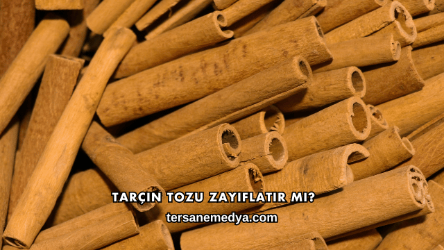 Tarçın Tozu Zayıflatır mı?