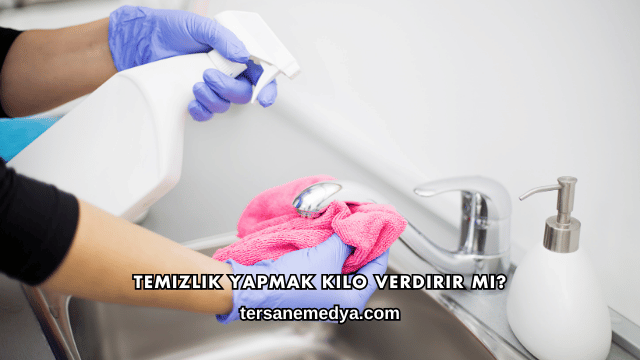 Temizlik Yapmak Kilo Verdirir mi?