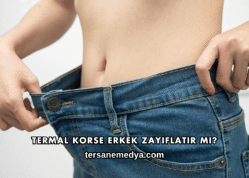 Termal Korse Erkek Zayıflatır mı?