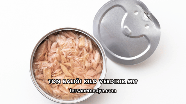 Ton Balığı Kilo Verdirir mi?