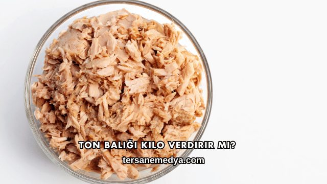 Ton Balığı Kilo Verdirir mi?