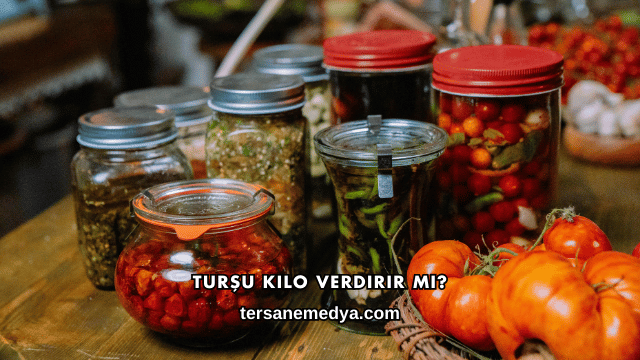 Turşu Kilo Verdirir mi?