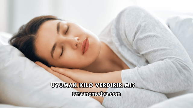 Uyumak Kilo Verdirir mi?