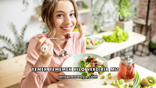 Yemek Yememek Kilo Verdirir mi?
